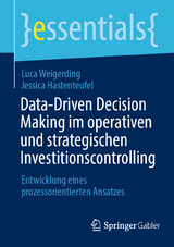 Data-Driven Decision Making im operativen und strategischen Investitionscontrolling - Luca Weigerding, Jessica Hastenteufel