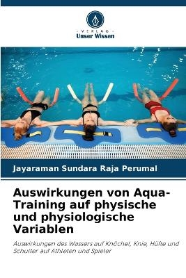 Auswirkungen von Aqua-Training auf physische und physiologische Variablen - Jayaraman Sundara Raja Perumal