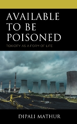 Available to Be Poisoned - Dipali Mathur