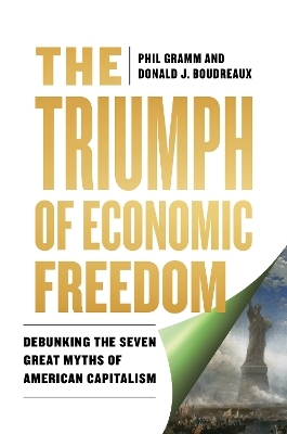 The Triumph of Economic Freedom - Phil Gramm, Donald J. Boudreaux