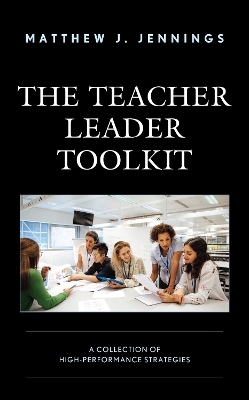 The Teacher Leader Toolkit - Matthew J. Jennings