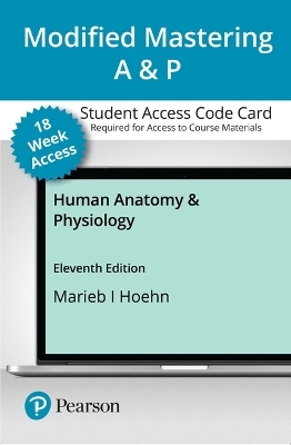 Modified Mastering A&p with Pearson Etext -- Access Card -- For Human Anatomy & Physiology (18-Weeks) - Elaine Marieb, Katja Hoehn