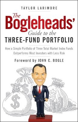 The Bogleheads' Guide to the Three-Fund Portfolio - Taylor Larimore