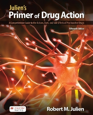 Julien's Primer of Drug Action - Ph.D. Julien  Robert, Advokat Claire D., Comaty Joseph