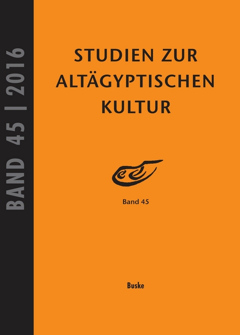 Studien zur Alt&auml;gyptischen Kultur Band 45 - 