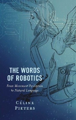The Words of Robotics - C&eacute;line Pieters