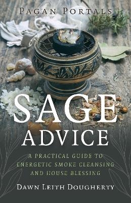 Pagan Portals - Sage Advice - Dawn Leith Dougherty
