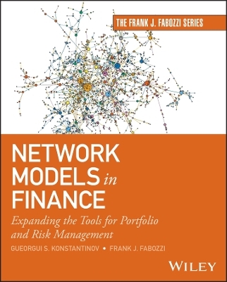 Network Models in Finance - Gueorgui S. Konstantinov, Frank J. Fabozzi