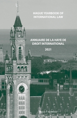 Hague Yearbook of International Law / Annuaire de La Haye de droit international, Vol. 34 (2021) - 