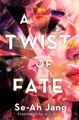 A Twist of Fate - Se-Ah Jang, S. L. Park