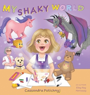 My Shaky World - Cassandra Potichnyj, Elley Ray Hennessy