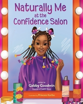 Naturally Me at the Confidence Salon - Gabrielle &ldquo;Gabby&rdquo; Goodwin