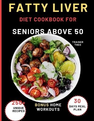 Fatty Liver Diet Cookbook For Seniors Above 50
