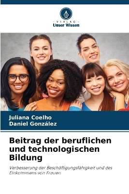 Beitrag der beruflichen und technologischen Bildung - Juliana Coelho, Daniel Gonzalez