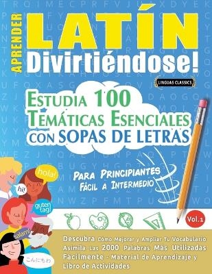 Aprender Latín Divirtiéndose! - Para Principiantes
