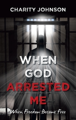 When God Arrested Me