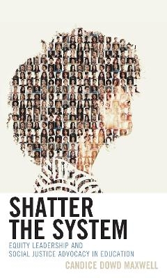 Shatter the System - Candice Dowd Maxwell