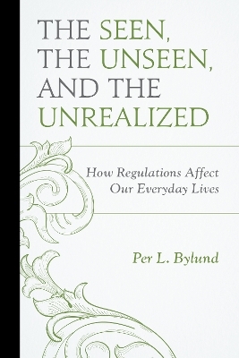 The Seen, the Unseen, and the Unrealized - Per L. Bylund