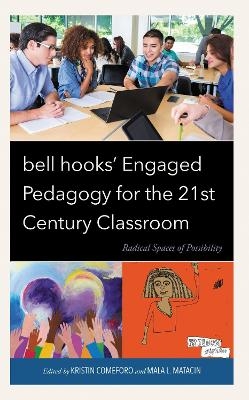 bell hooks’ Engaged Pedagogy for the 21st Century Classroom