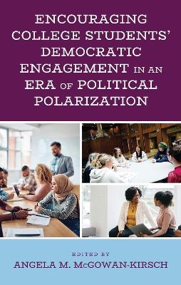 Encouraging College Students' Democratic Engagement in an Era of Political Polarization - 