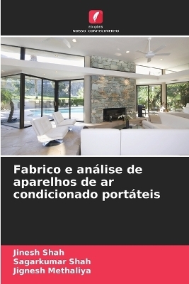 Fabrico e an&aacute;lise de aparelhos de ar condicionado port&aacute;teis - Jinesh Shah, Sagarkumar Shah, Jignesh Methaliya