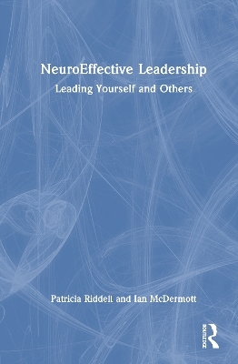 NeuroEffective Leadership - Patricia Riddell, Ian McDermott