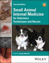Small Animal Internal Medicine for Veterinary Technicians and Nurses - Merrill, Linda
