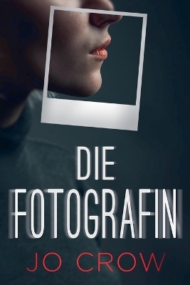 Die Fotografin - Jo Crow