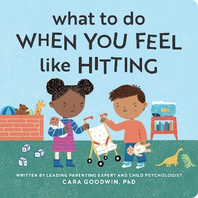 What to Do When You Feel Like Hitting - Cara Goodwin