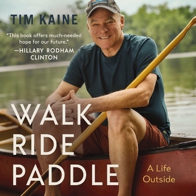 Walk Ride Paddle - Tim Kaine