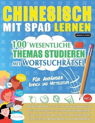 Chinesisch Mit Spa&szlig; Lernen - F&uuml;r Anf&auml;nger -  Linguas Classics