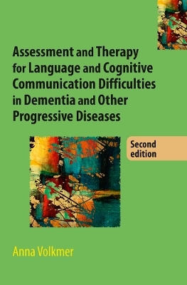 Assessment and Therapy for Language and Cognitive Communication Difficulties in Dementia and Other Progressive Diseases - 