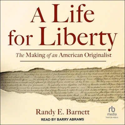 A Life for Liberty - Randy E Barnett