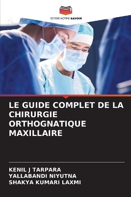 Le Guide Complet de la Chirurgie Orthognatique Maxillaire