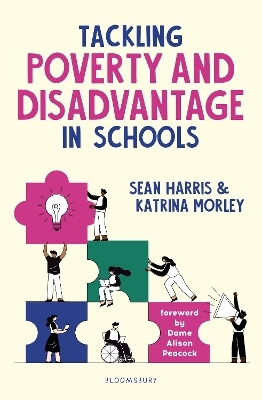 Tackling Poverty and Disadvantage in Schools - Katrina Morley, Sean Harris