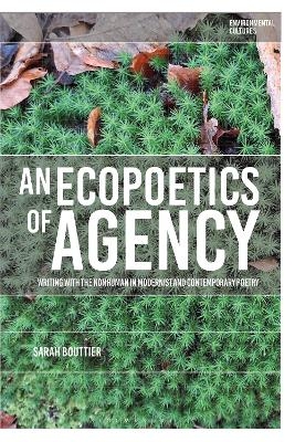 An Ecopoetics of Agency - Sarah Bouttier