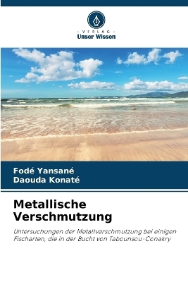 Metallische Verschmutzung - Fod&eacute; Yansan&eacute;, Daouda Konat&eacute;