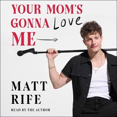 Your Mom's Gonna Love Me - Matt Rife