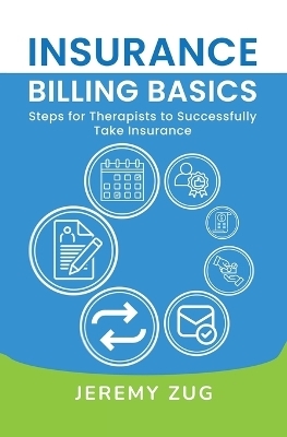 Insurance Billing Basics - Jeremy Zug