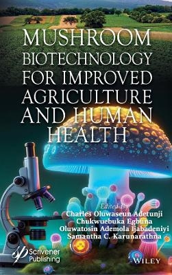 Mushroom Biotechnology for Improved Agriculture and Human Health - 