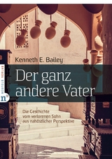 Der ganz andere Vater - Kenneth E Bailey