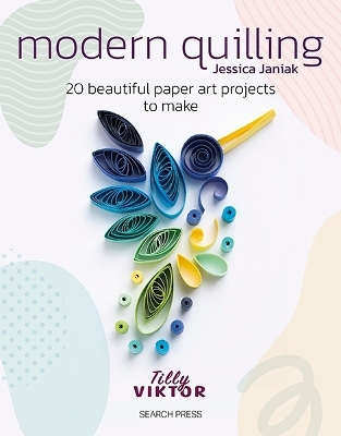 Modern Quilling - Jessica Janiak