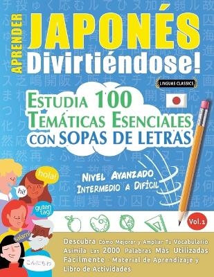 Aprender Japon&eacute;s Divirti&eacute;ndose! - Nivel Avanzado -  Linguas Classics