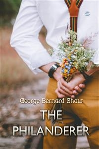 Philanderer -  George Bernard Shaw