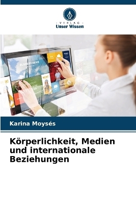 Körperlichkeit, Medien und internationale Beziehungen