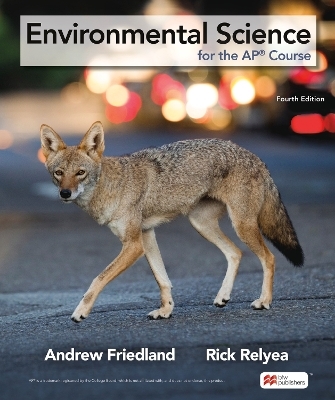 Environmental Science for the AP&reg; Course - Andrew Friedland, Relyea Rick