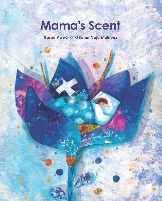 Mama's Scent - Sahar Naja Mahfouz