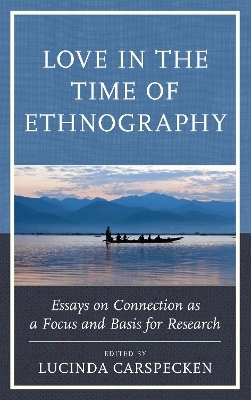 Love in the Time of Ethnography