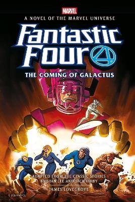 Fantastic Four: The Coming of Galactus Prose Novel - James Lovegrove