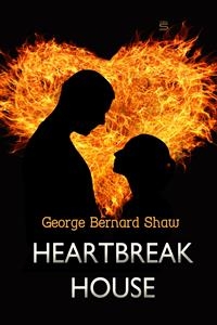 Heartbreak House -  George Bernard Shaw